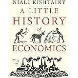 A Little History of Economics (Little Histories)