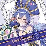 Una-Chance！2 feat.音街ウナ