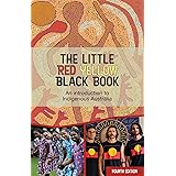 The Little Red Yellow Black Book: An introduction to Indigenous Australia
