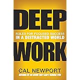 Deep Work: Rules for Focused Success in a Distracted World (English Edition)