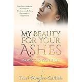 My Beauty For Your Ashes (Promises To Zion Book 1)