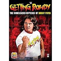 WWE: Getting Rowdy: The Unreleased Matches of Roddy Piper