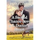 A Second Chance Love for the Doctor's Heart: Clean Historical Western Romance (Love on the Frontier: A Mail Order Bride Serie