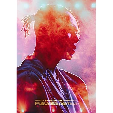 清水翔太 DVD•Blu-ray まとめ売り 11点 Amazon.co.jp: SHOTA SHIMIZU LIVE TOUR 2025 'Pulsatilla cernua