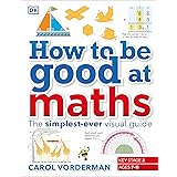 How to be Good at Maths: The Simplest-Ever Visual Guide