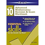 Excel Essential Skills: Advanced-level Mathematics Revision & Exam Workbook Year 10