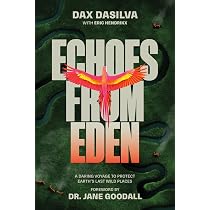 Echoes from Eden: A Daring Voyage to Protect Earth's Last Wild