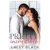 Pretty Incredible (Pine Village Book 1)