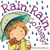 Rain, Rain, Go Away! (Caroline Jayne Church)