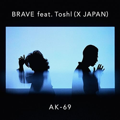 BRAVE feat. Toshl (X JAPAN) / AK-69