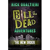 The New Order (Bill of the Dead Adventures Book 3) (English Edition)