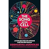 The Song of the Cell: An Exploration of Medicine and the New Human