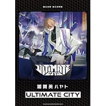 バンド・スコア 加賀美ハヤト「ULTIMATE CITY」 | シンコー