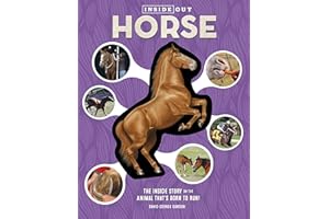 Inside Out Horse: The Inside Story on the Animal That's Born to Run!