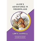 Alice's Adventures in Wonderland (AmazonClassics Edition)