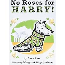 No Roses for Harry! 絵本 No Roses for Harry!: Zion, Gene, Graham, Margaret Bloy