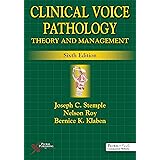 Clinical Voice Pathology: Theory and Management, Sixth Edition