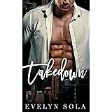 Takedown (Book 2 of the Take series): An accidental marriage romance
