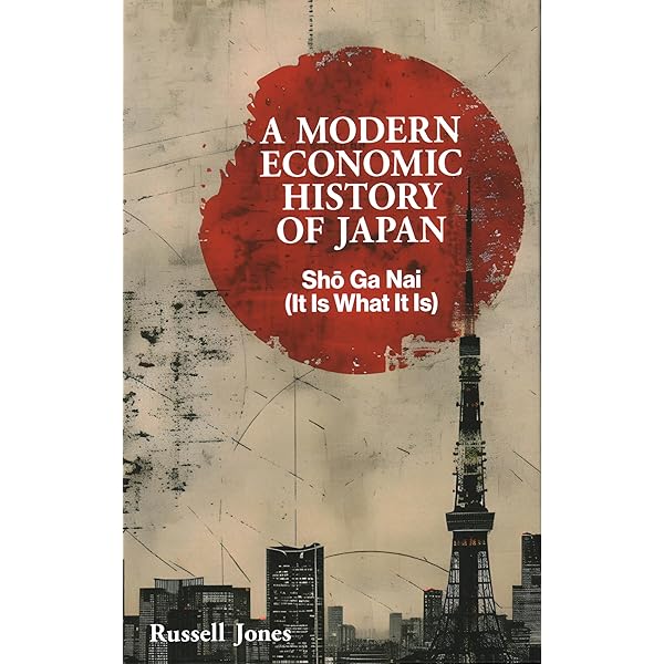 A Modern Economic History of Japan: Sho Ga NAI - It Is What