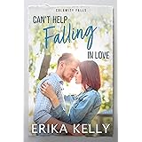 Can't Help Falling In Love: A Calamity Falls Small Town Romance: The Cavanaugh Sisters, Book 2