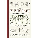 The Bushcraft Field Guide to Trapping, Gathering, and Cooking in the Wild