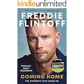Freddie Flintoff: Coming Home: The Inspiring Autobiography and the Perfect gift for Father's Day