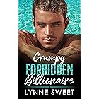 Grumpy Forbidden Billionaire: Forced Proximity Second Chance Romance (FORBIDDEN SERIES)