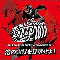 『PERSONA SUPER LIVE P-SOUND BOMB !!!! 2017~港の犯行を目撃せよ! ~』 [2枚組 CD ]