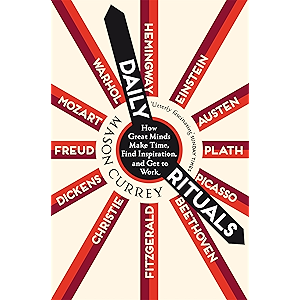 Daily Rituals: How Great Minds Make Time, Find Inspiration, and Get to Work (English Edition)