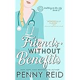 Friends Without Benefits: An Unrequited Love Romance (Knitting in the City Book 2)