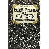 The Journals of Dylan Klebold and Eric Harris: Columbine Killers ...
