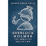 Sherlock Holmes: The Complete Collection (English Edition)