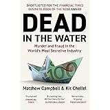 Dead in the Water: Murder and Fraud in the World's Most Secretive Industry