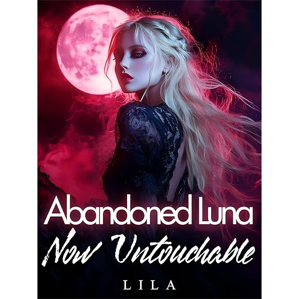 Amazon | Abandoned Luna: Now Untouchable book 4 (English Edition