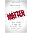 Matter: Move Beyond the Competition, Create More Value, and Become the Obvious Choice