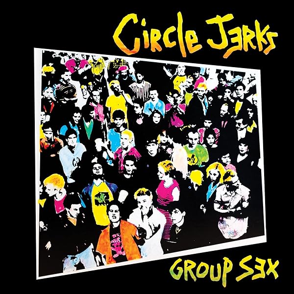 CIRCLE JERKS 「Ⅵ」 Amazon.co.jp: Group Sex: ミュージック