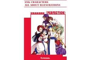 完全永久保存版 ＜PERFECTION＞ SNK CHARACTERS ALL ABOUT Illustrations