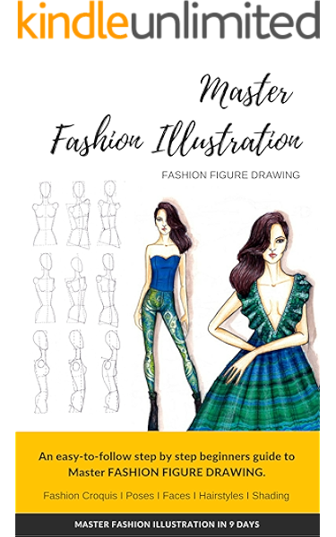 Amazon Master Fashion Sketches In 9 Days Even If You Don T Know How To Sketch Fashion Figure Drawing Has Never Been So Easier How To Draw Fashion Sketches For Step