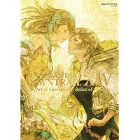 FINAL FANTASY XIV: DAWNTRAIL | The Art of Succession - Relics of Eternity - (SE-MOOK)