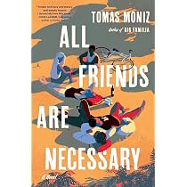 All Friends Are Necessary: A Novel : Moniz, Tomas: Amazon.com.au ...