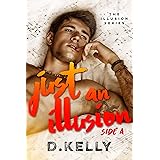 Just an Illusion, Side A: Side A (The Illusion Series Book 1)