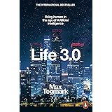 Life 3.0: Being Human in the Age of Artificial Intelligence
