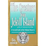 The Creature from Jekyll Island: A Second Look at the Federal Reserve