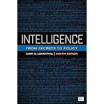 Intelligence: From Secrets to Policy 第四版 Intelligence: From Secrets to Policy: Lowenthal, Mark M