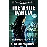 The White Dahlia: The Harvester Files Book 4
