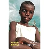 We Need New Names: From the twice Booker-shortlisted author of GLORY