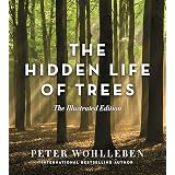 The Hidden Life of Trees: What They... by Wohlleben, Peter