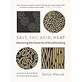 Salt, Fat, Acid, Heat: Mastering the Elements of Good Cooking