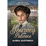 A Journey for Patience: The Reluctant Wagon-Train Bride-Book 14