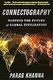 Connectography: Mapping the Future of Global Civilization